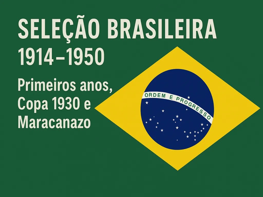 Os Primeiros Anos da Seleção Brasileira (1914–1950)